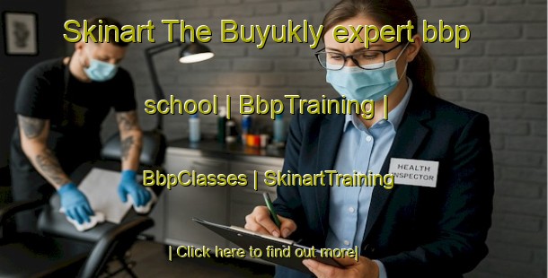 Skinart The Buyukly expert bbp school | BbpTraining | BbpClasses | SkinartTraining-Russian Federation